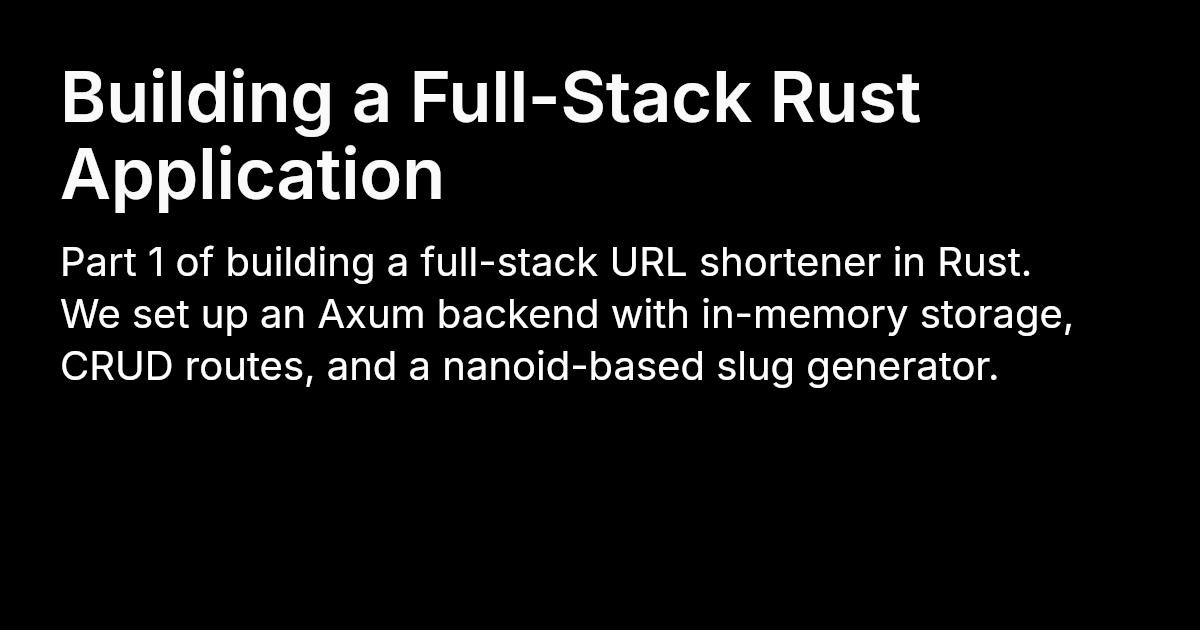 Building a Full-Stack Rust Application | www.joshfinnie.com